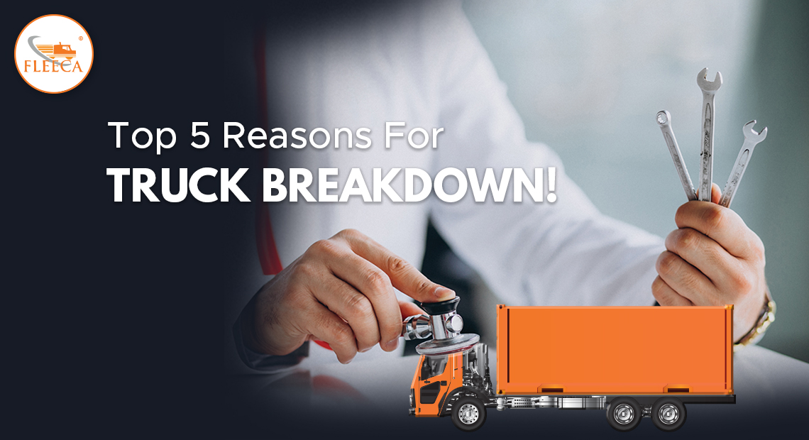 Top 5 reasons for truck breakdown!